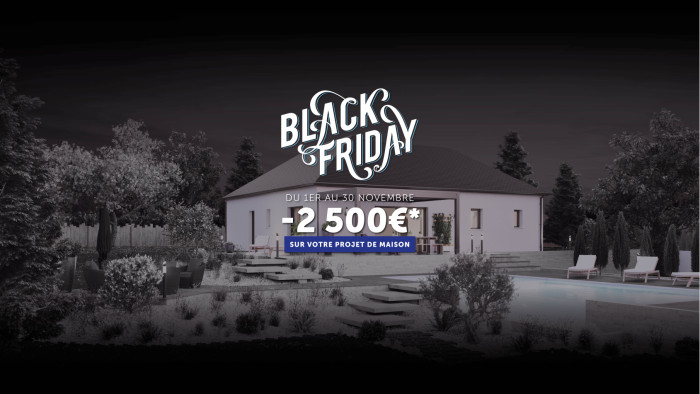 Black Friday : profitez de - 2 500 € sur votre maison neuve !