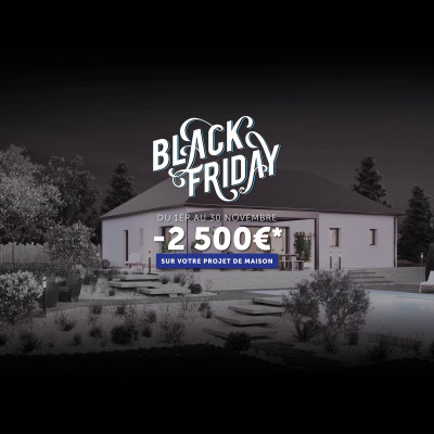 Black Friday : profitez de - 2 500 € sur votre maison neuve !